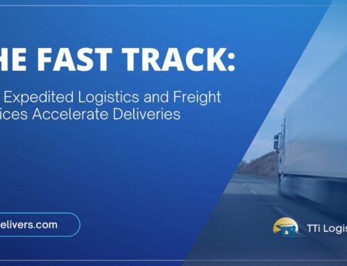 The Fast Track: How Expedited Logistics and Freight Services Accelerate Deliveries