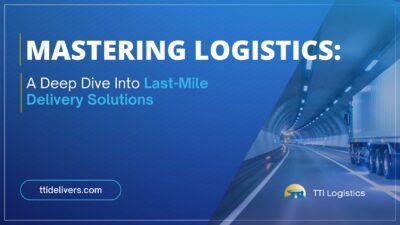 Mastering Logistics: A Deep Dive into Last-Mile Delivery Solutions