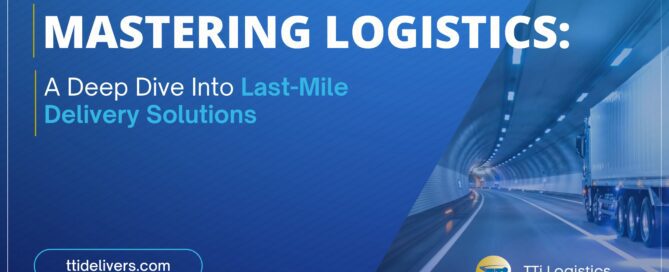 Mastering Logistics: A Deep Dive into Last-Mile Delivery Solutions