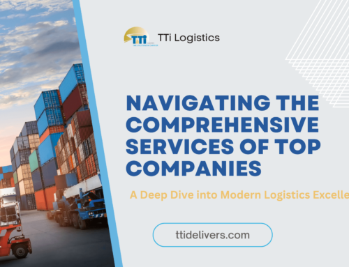 Navigating the Comprehensive Services of Top Companies: A Deep Dive into Modern Logistics Excellence