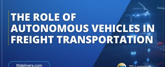 The Role of Autonomous Vehicles in Freight Transportation