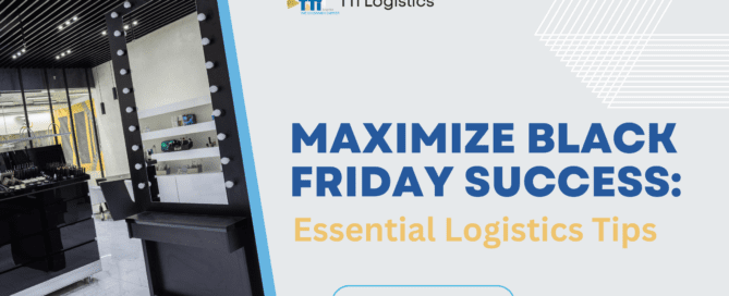 Maximize Black Friday Success: Essential Logistics Tips for Retailers, Get Ahead of the Rush: Logistics Tips to Prepare for Black Friday