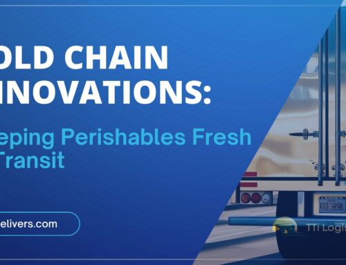 Cold Chain Innovations: Keeping Perishables Fresh in Transit