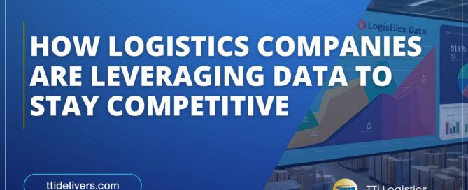 How Logistics Companies Are Leveraging Data to Stay Competitive