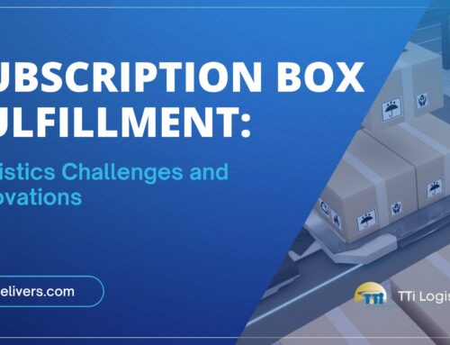 Subscription Box Fulfillment: Logistics Challenges and Innovations