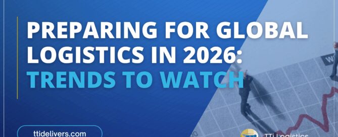 TTi Logistics overview of global logistics trends shaping modern supply chains