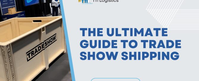 The Ultimate Guide to Trade Show Shipping: Strategies for Successful Exhibit: Why Trade Show Shipping Can Make or Break Your Exhibit