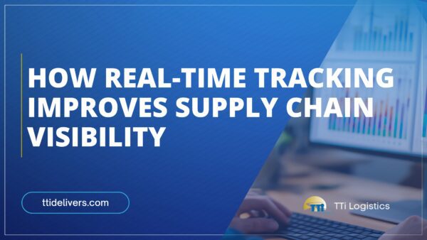 How Real-Time Tracking Improves Supply Chain Visibility