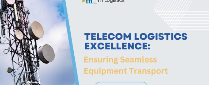 TTi Logistics managing telecom equipment transport with white glove handling and secure electronics logistics
