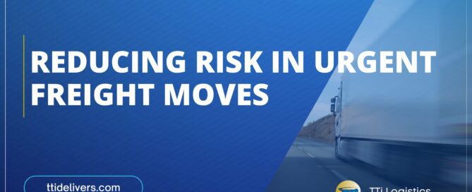 TTi Logistics urgent freight risk management for time-critical shipments and expedited delivery planning