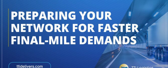TTi Logistics final-mile optimization and delivery network strategy