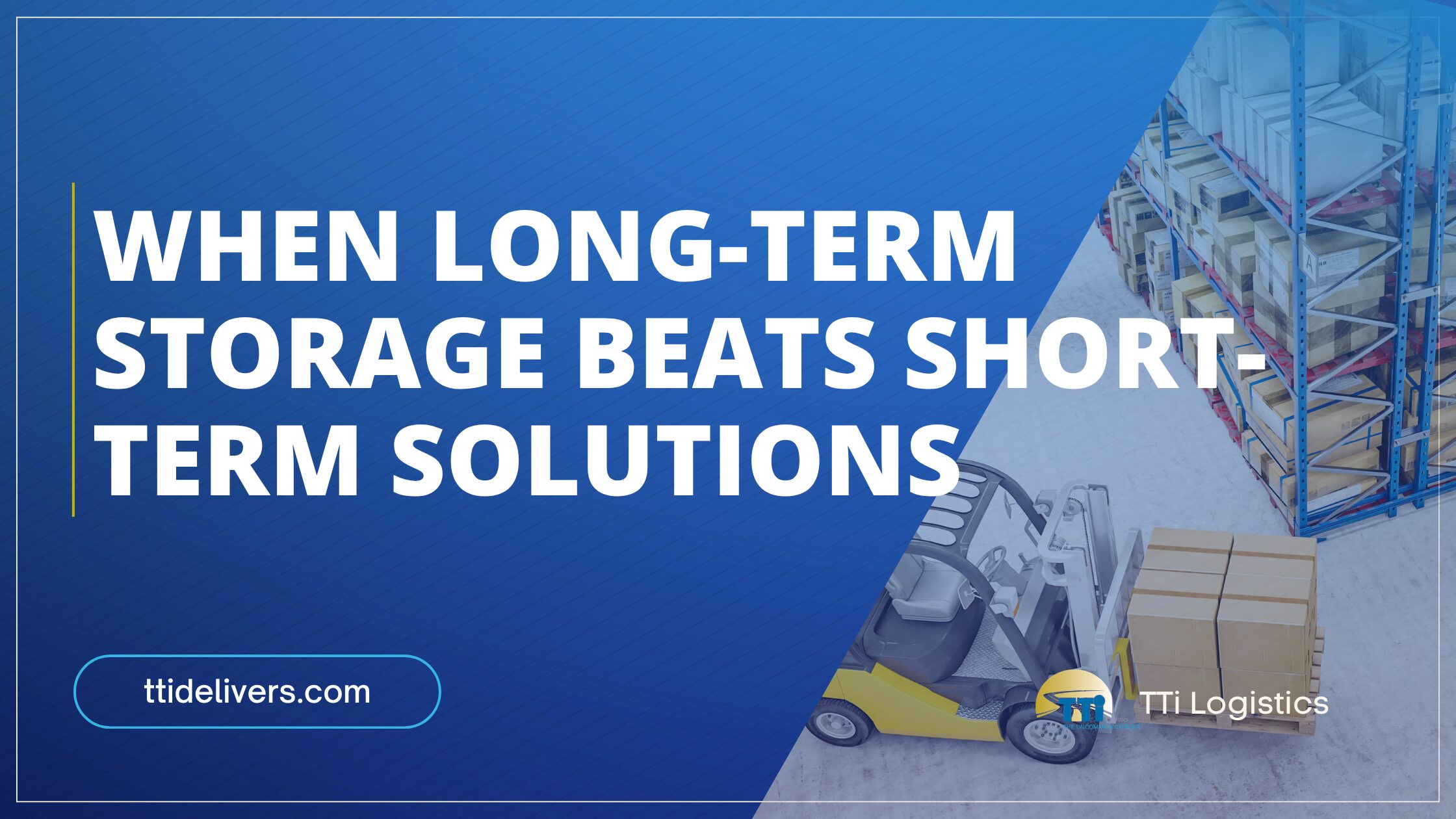 TTi Logistics warehousing cost strategy with long-term inventory storage and supply chain planning