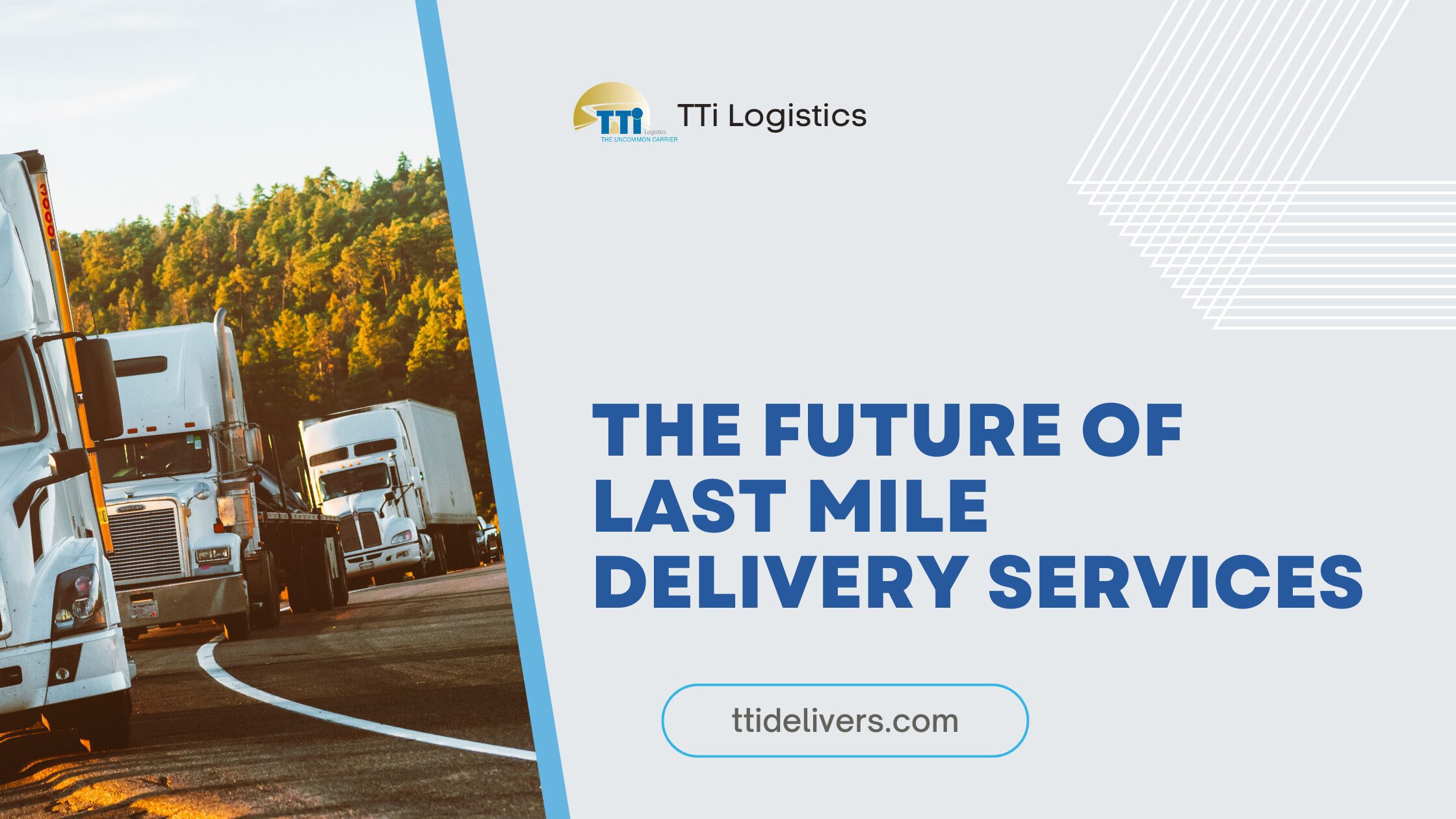 TTi Logistics last-mile delivery strategies for faster and more reliable deliveries